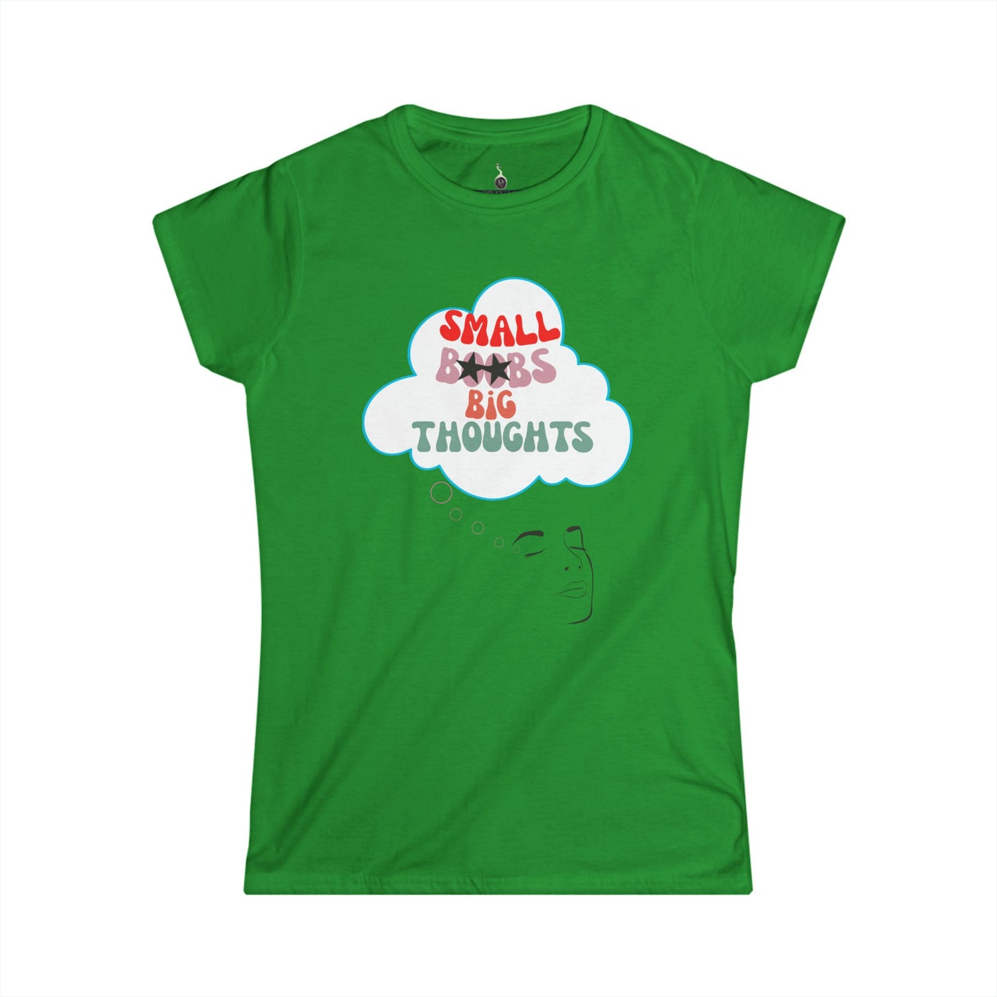 T-Shirt Women's Softstyle Tee Small Boobs Big Idea Funny Feminist