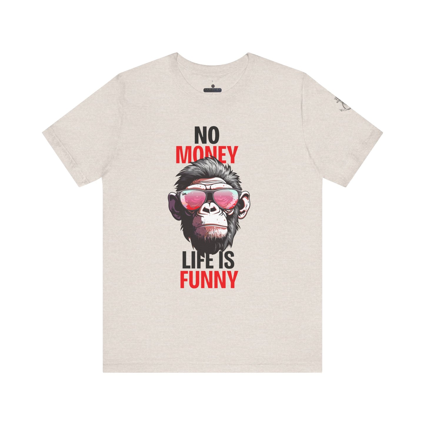 No money life is funny'