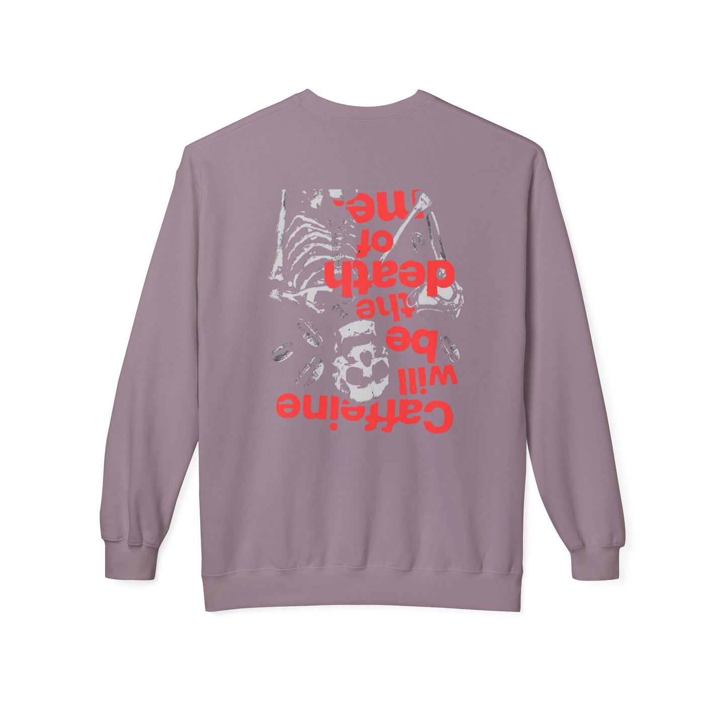 Crewneck Sweatshirt - Caffeine We Be the Death of Me