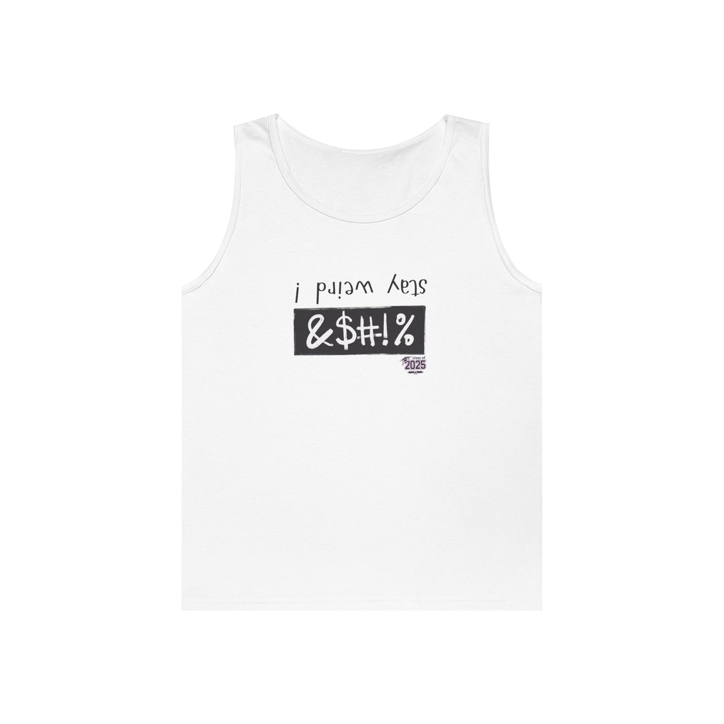 Tank Top - stay weird