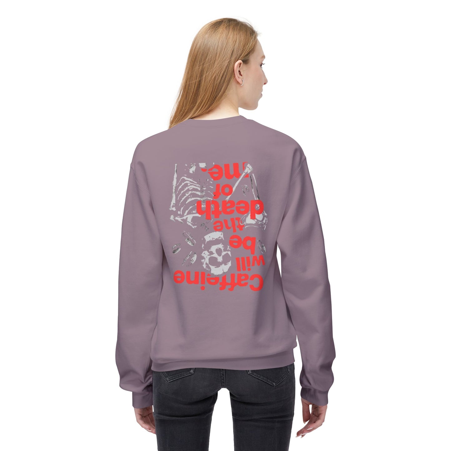 Crewneck Sweatshirt - Caffeine We Be the Death of Me