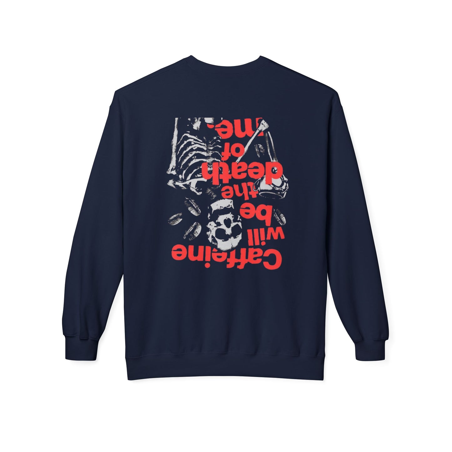 Crewneck Sweatshirt - Caffeine We Be the Death of Me