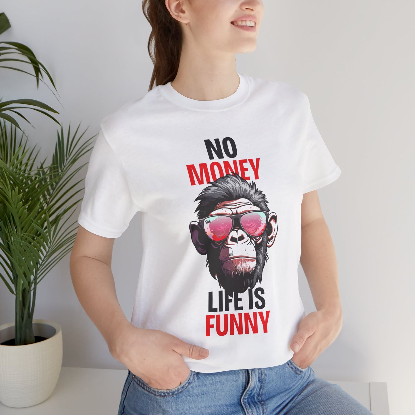 No money life is funny'