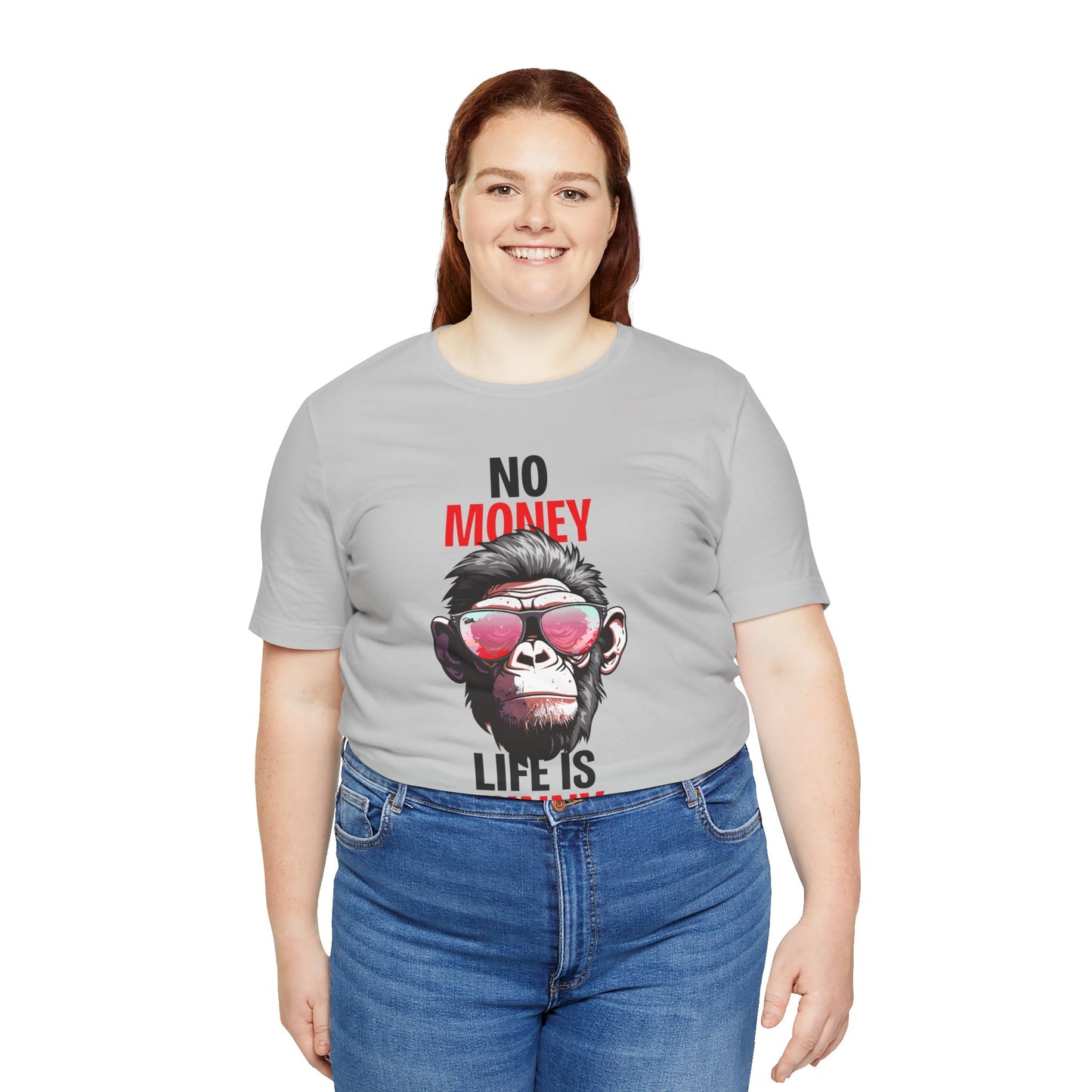 No money life is funny'