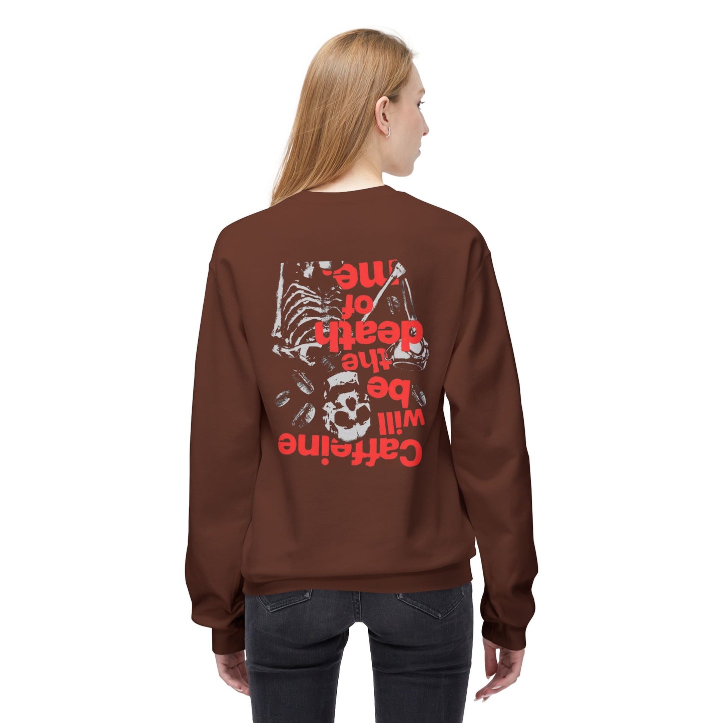 Crewneck Sweatshirt - Caffeine We Be the Death of Me