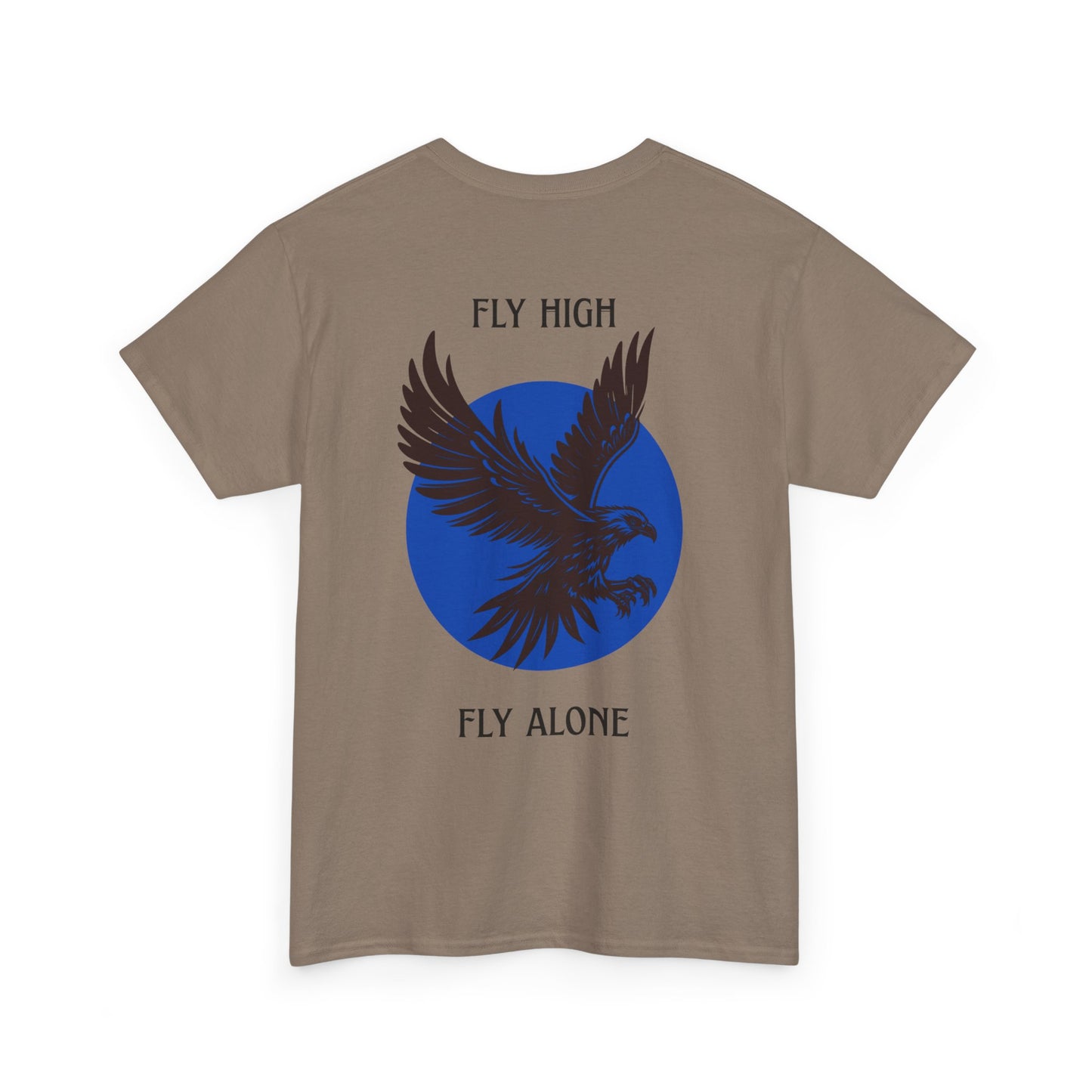 Tee Shirt - Fly High Fly Alone Inspirational Quote Design