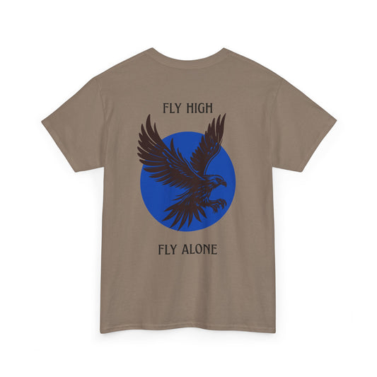 Tee Shirt - Fly High Fly Alone Inspirational Quote Design