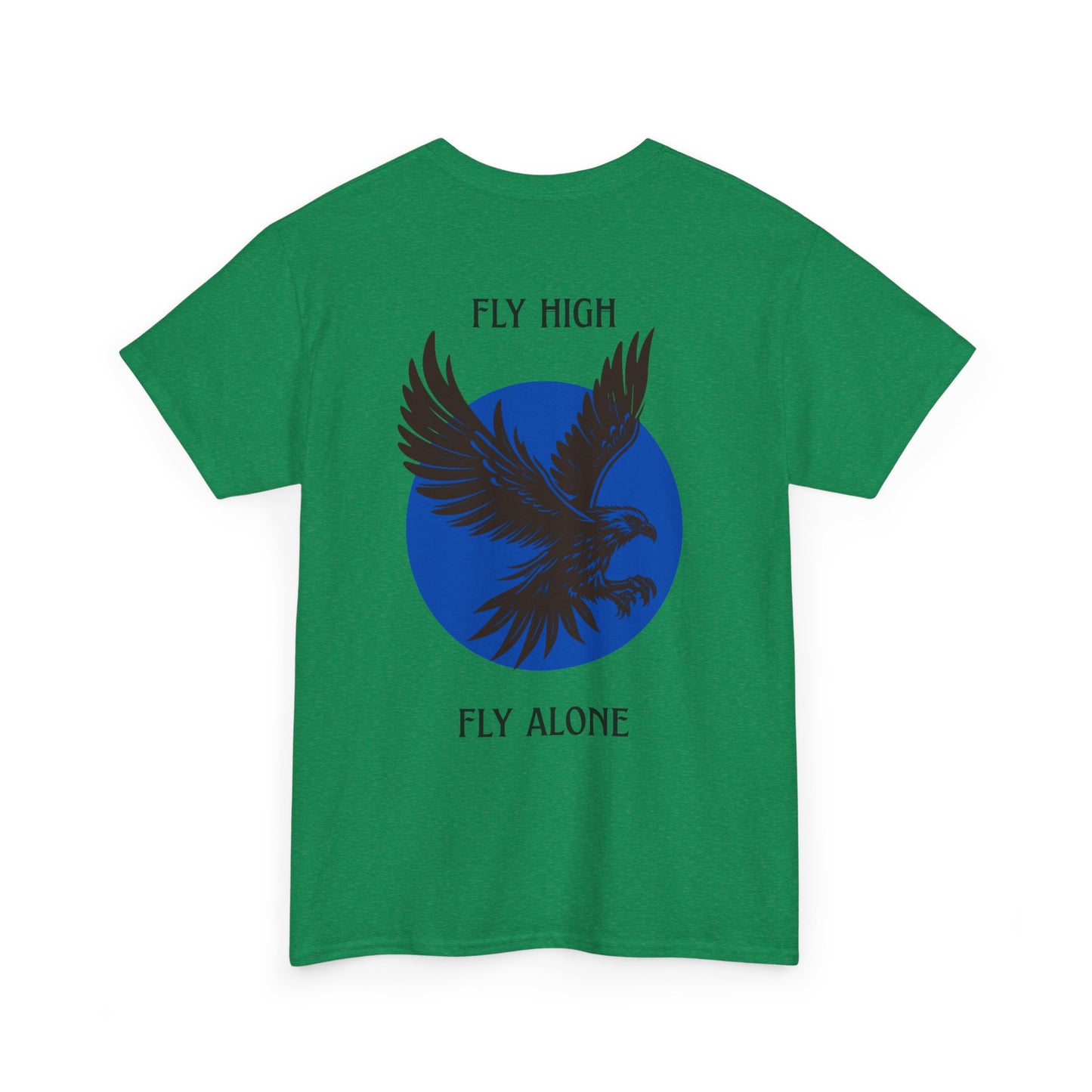 Tee Shirt - Fly High Fly Alone Inspirational Quote Design