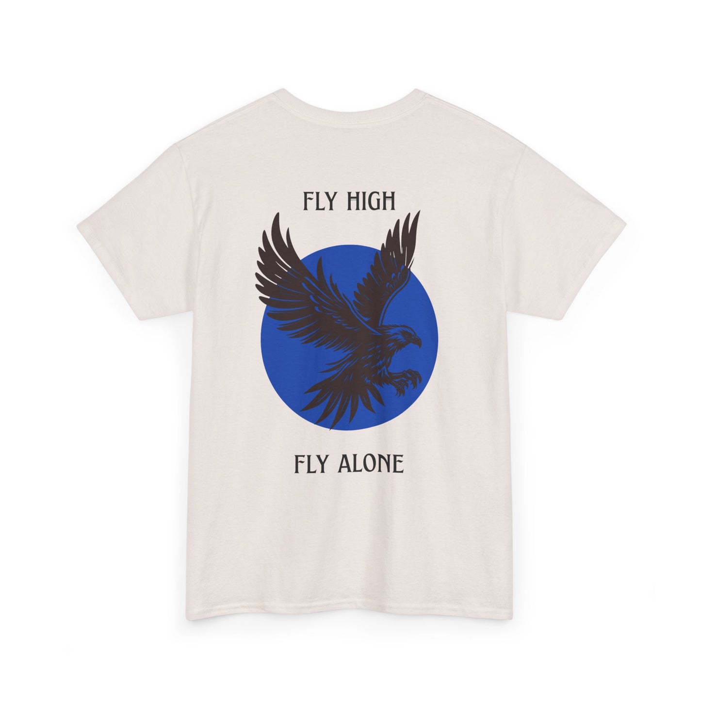 Tee Shirt - Fly High Fly Alone Inspirational Quote Design