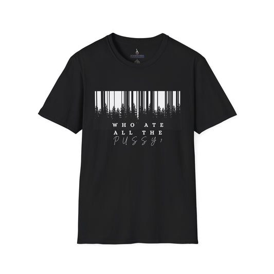 Unisex Tee- 'who ate all the pussy'