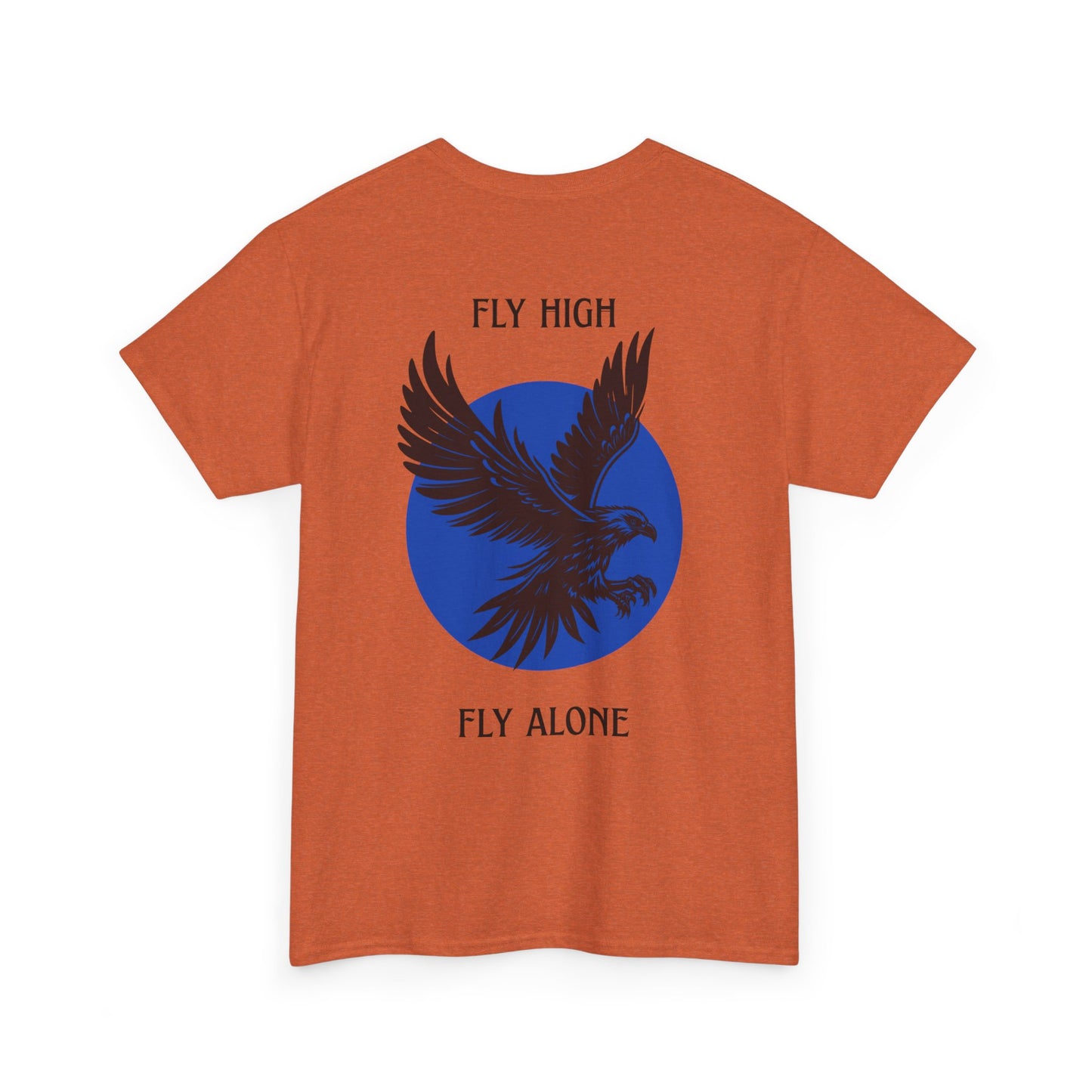 Tee Shirt - Fly High Fly Alone Inspirational Quote Design