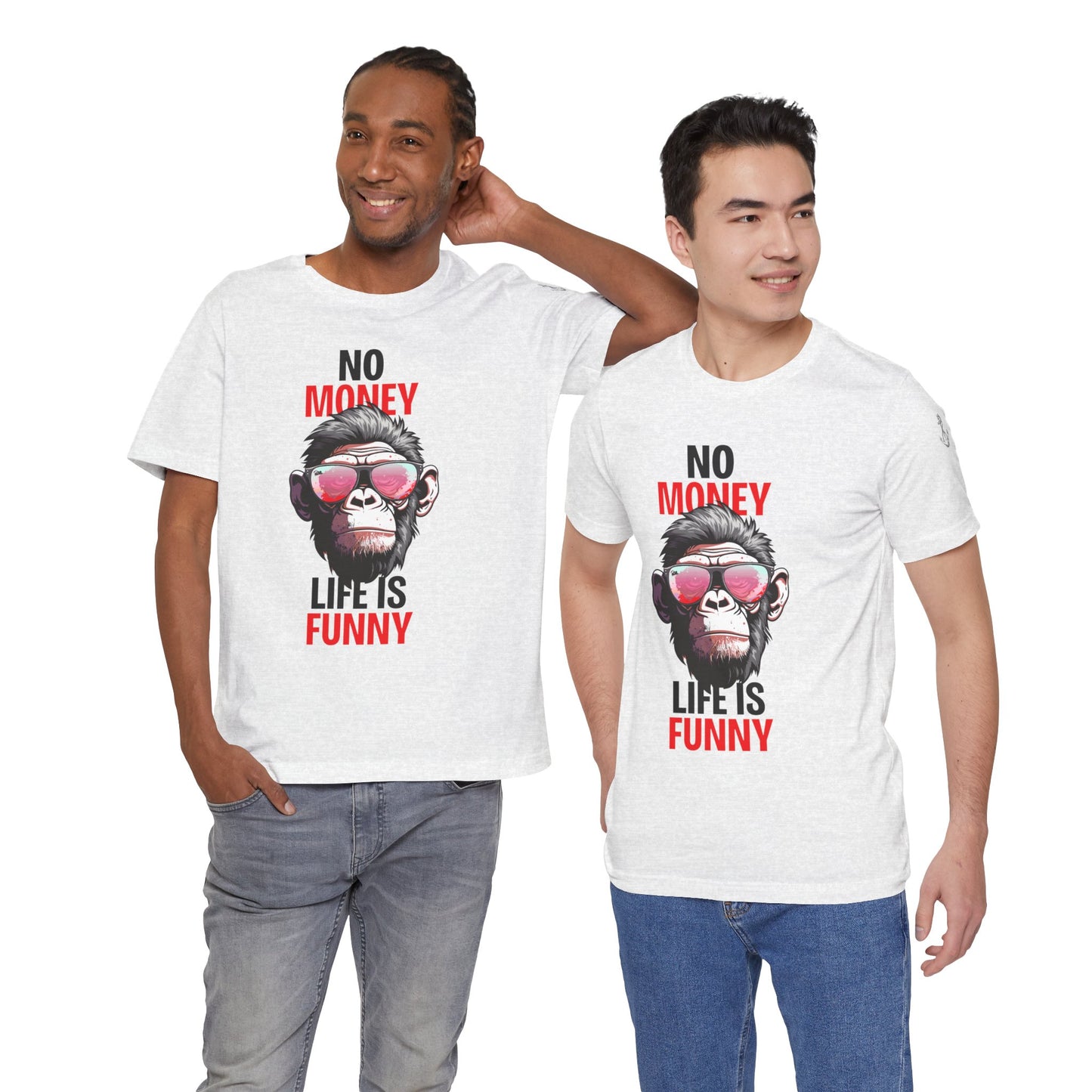 No money life is funny'